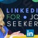 How To Use LinkedIn For Job Search – 5 LinkedIn Tips for Job Seekers