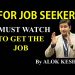 For JOB SEEKER- Must Watch Video to get the Job