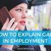 How to Explain Gaps in Employment (With Examples)