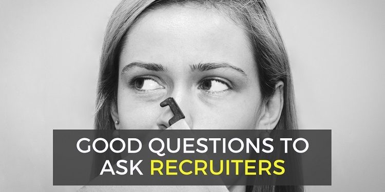 9 Good Questions to Ask Recruiters