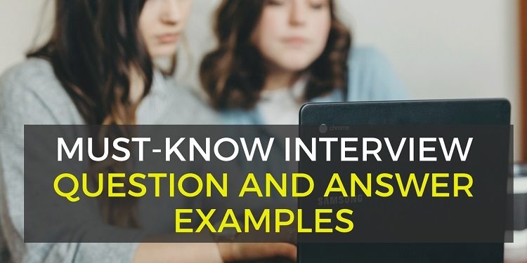 Top 15 Job Interview Questions and Answers Examples