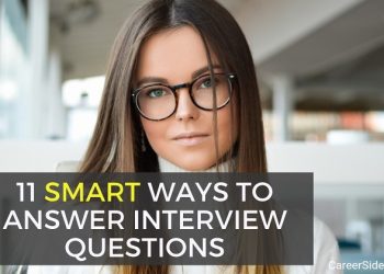 11 Smart Ways to Answer Interview Questions