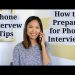 Phone Interview Tips – How to Prepare for a Phone Interview