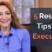 5 Resume Tips For Executives – Executive Insider