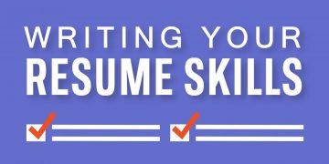 Writing Your Resume Skills Section: Do's and Don'ts