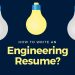 Pro Tips: How To Write an Engineering Resume