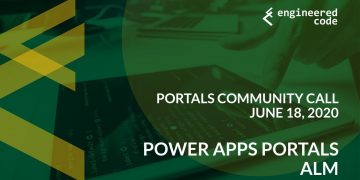 Portals Community Call – June 18, 2020 – Power Apps Portals ALM