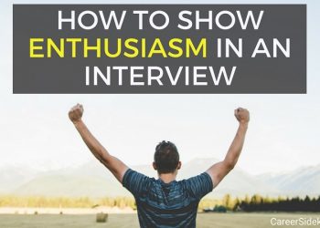 How to Show Enthusiasm in an Interview – 6 Ways