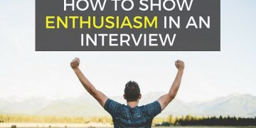 How to Show Enthusiasm in an Interview – 6 Ways