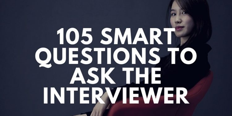 The 105 Best Questions to Ask an Interviewer