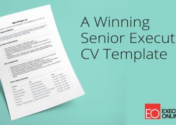 A Winning Senior Executive CV Template – EO Masterclass Part 1