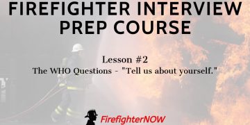 Firefighter Interview Prep Course – #2 The "WHO" Questions