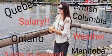 Which province is best for you in Canada? Rent, Jobs, Salary and weather in 6 provinces