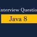 Java 8 Interview questions/Interview Preparation