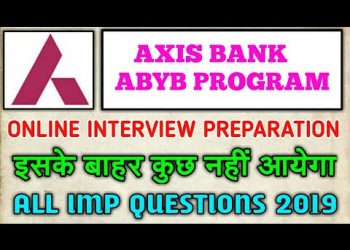 AXIS BANK ABYB PROGRAM ONLINE INTERVIEW PREPARATION 2019