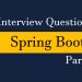 Spring boot interview questions/Interview Preparation (PART 3)