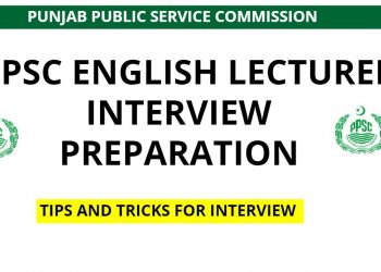 PPSC ENGLISH LECTURER INTERVIEW PREPARATION, HOW TO PREPARE FOR ENGLISH LECTURER INTERVIEW.
