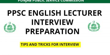 PPSC ENGLISH LECTURER INTERVIEW PREPARATION, HOW TO PREPARE FOR ENGLISH LECTURER INTERVIEW.