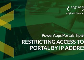PowerApps Portals Tip #43 – Restricting Access To A Portal By IP Address – Engineered Code