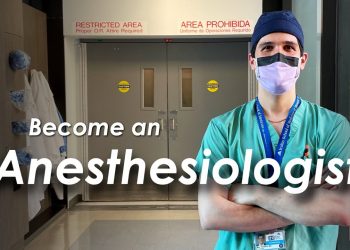 Become an Anesthesiologist – Career Advice from an Anesthesia Resident