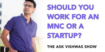 Should I work for a Startup or an MNC | Career Advice | S02 EP01 Ask Vishwas