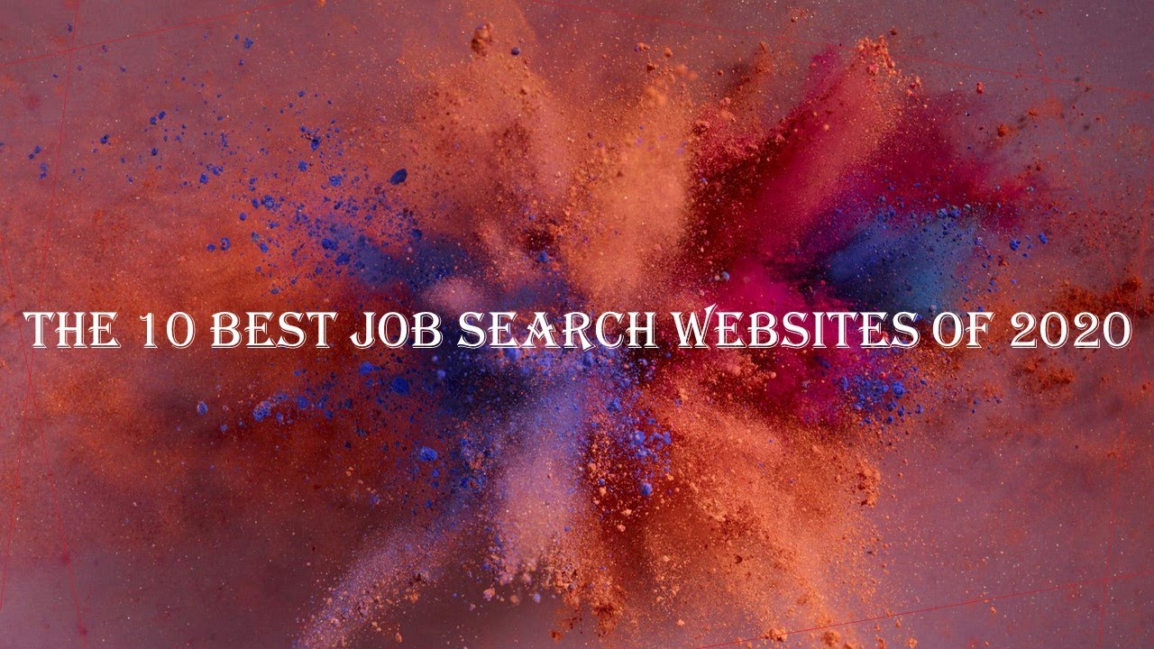 The 10 Best Job Search Websites Of 2020