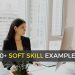 What are Soft Skills? (74 Examples)