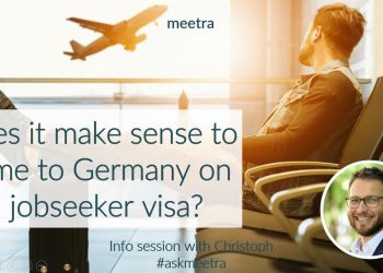 Does it make sense to come to Germany on a jobseeker visa? #askmeetra