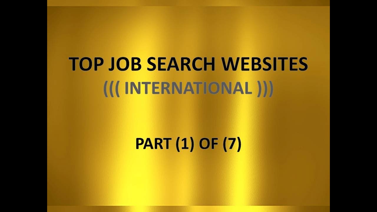 TOP JOB SEARCH WEBSITES – INTERNATIONAL (PART-1) OF (PART-7)