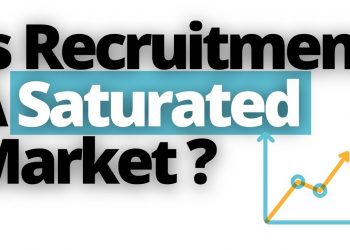 Is Recruitment A Saturated Market For New Recruitment Agencies?