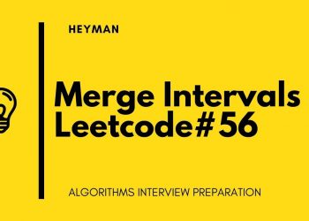 [GOOGLE FACEBOOK] CODING INTERVIEW PREPARATION – Merge Intervals Leetcode#56 (2021)