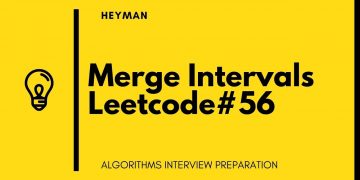 [GOOGLE FACEBOOK] CODING INTERVIEW PREPARATION – Merge Intervals Leetcode#56 (2021)