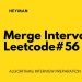 [GOOGLE FACEBOOK] CODING INTERVIEW PREPARATION – Merge Intervals Leetcode#56 (2021)