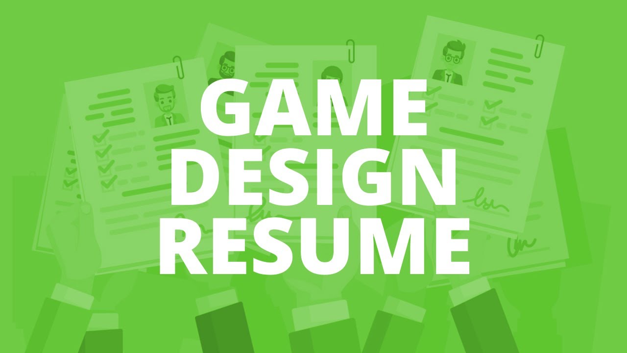How to write a Game Design Resume: 5 tips to stand out from the crowd