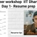 Career workshop IIT Dharwad Day 1- Resume preparation I resume format, writing, tips