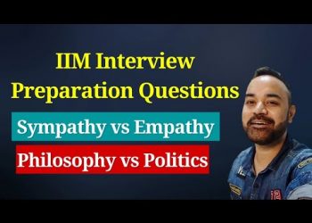 IIM Interview Preparation Questions: Sympathy vs Empathy | Philosophy vs Politics
