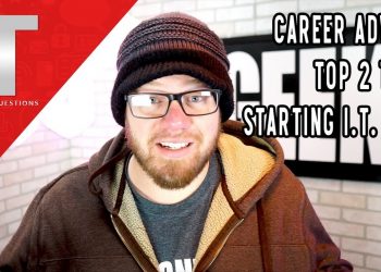 Career Advice: Top 2 Tips When Starting a Job in IT – I.T. Careers