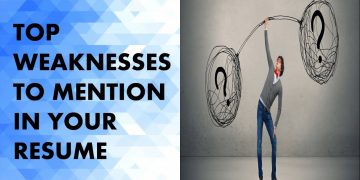 How to mention "Weakness" in your CV or Resume? Resume writing tips