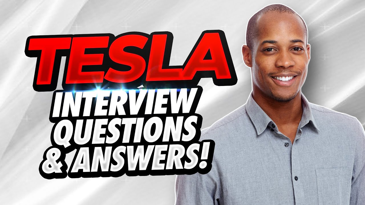 TESLA Interview Questions And Answers! (TESLA Job Interview Tips!)