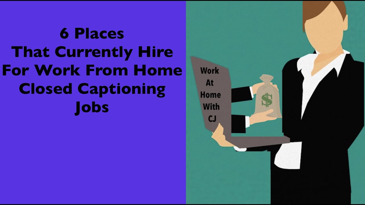 6 Places That Currently Hire For Work From Home Closed Captioning Jobs
