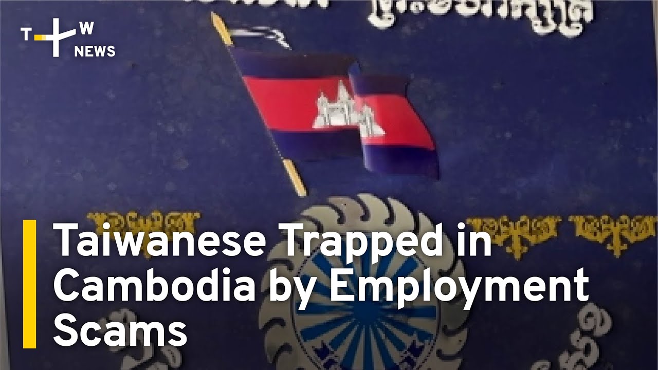 Taiwanese Trapped in Cambodia by Employment Scams | TaiwanPlus News