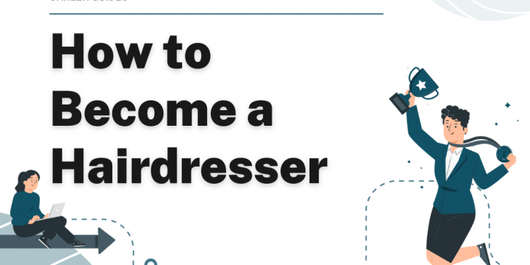How to Become a Hairdresser – Career Sidekick
