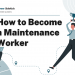 How to Become a Maintenance Worker – Career Sidekick