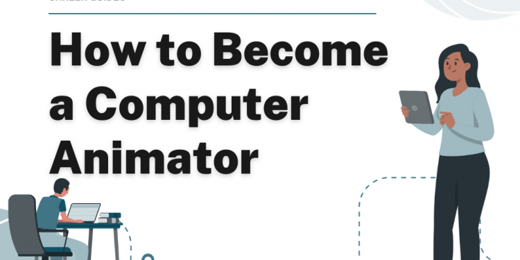 How to Become a Computer Animator – Career Sidekick