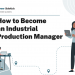 How to Become an Industrial Production Manager – Career Sidekick