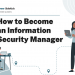 How to Become an Information Security Manager – Career Sidekick