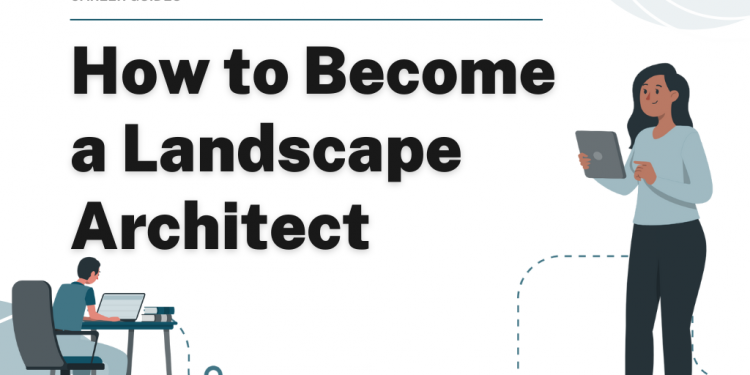 How to Become a Landscape Architect – Career Sidekick