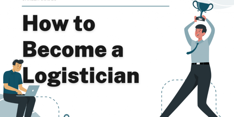 How to Become a Logistician – Career Sidekick