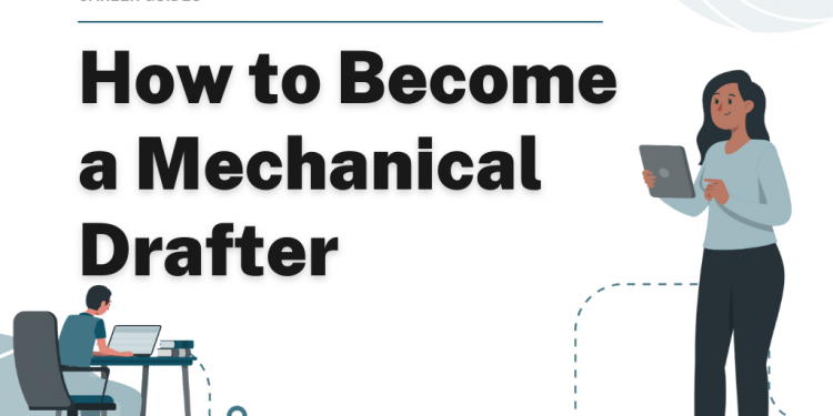 How to Become a Mechanical Drafter – Career Sidekick