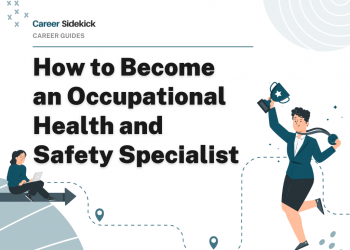 How to Become an Occupational Health and Safety Specialist – Career Sidekick